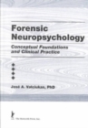 Forensic Neuropsychology : Conceptual Foundations and Clinical Practice - Book
