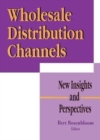 Wholesale Distribution Channels : New Insights and Perspectives - Book
