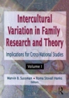 Intercultural Variation in Family Research and Theory : Implications for Cross-National Studies Volumes I & II - Book