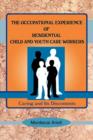 The Occupational Experience of Residential Child and Youth Care Workers : Caring and Its Discontents - Book