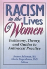 Racism in the Lives of Women : Testimony, Theory, and Guides to Antiracist Practice - Book