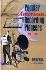 Popular American Recording Pioneers : 1895-1925 - Book