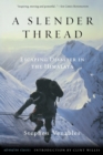 A Slender Thread : Escaping Disaster in the Himalaya - Book
