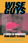 Wise Guys : Stories of Mobsters from Jersey to Vegas - Book