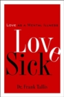 Love Sick : Love as a Mental Illness - Book