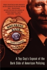 Breaking Rank : A Top Cop's Expose of the Dark Side of American Policing - Book