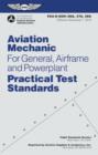 Aviation Mechanic Practical Test Standards for General, Airframe and Powerplant : FAA-S-8081-26A, -27A, and -28A (Effective September 2015) With Changes 1 - 4 - Book