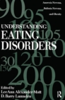 Understanding Eating Disorders : Anorexia Nervosa, Bulimia Nervosa And Obesity - Book