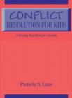 Conflict Resolution For Kids : A Group Facilitator's Guide - Book