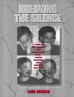 Breaking the Silence : A Guide to Helping Children with Complicated Grief - Suicide, Homicide, AIDS, Violence and Abuse - Book