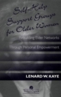 Self-Help Support Groups For Older Women : Rebuilding Elder Networks Through Personal Empowerment - Book