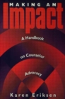 Making An Impact : A Handbook on Counselor Advocacy - Book