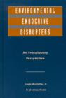 Environmental Endocrine Disruptors : An Evolutionary Perspective - Book