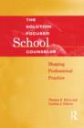 Solution-Focused School Counselor : Shaping Professional Practice - Book