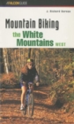 Mountain Biking the White Mountains, West - Book