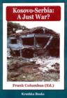 Kosovo-Serbia : A Just War? - Book