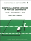 Electromagnetic Methods in Applied Geophysics : Volume 2 - Book