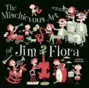 The Mischievous Art of Jim Flora - Book