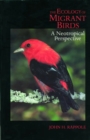The Ecology of Migrant Birds : A Neotropical Perspective - Book