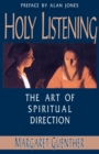 Holy Listening : The Art of Spiritual Direction - Book