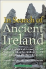 In Search of Ancient Ireland : The Origins of the Irish from Neolithic Times to the Coming of the English - Book