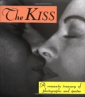 The Kiss : A Romantic Treasury of Photographs and Quotes - Book