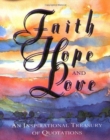 Faith, Hope and Love : An Inspirational Treasury of Quotes - Book