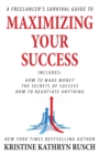 A Freelancer's Survival Guide to Maximizing Your Success - Book