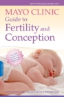 Mayo Clinic Guide to Fertility and Conception - Book