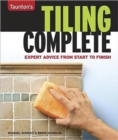 Tiling Complete : Expert Advice from Start to Finish - Book