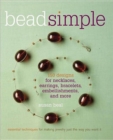 Bead Simple : Essential Techniques for Making Jewelry Just the Way You Want it - Book