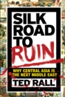 Silk Road to Ruin - eBook