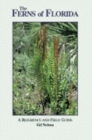 The Ferns of Florida : A Reference and Field Guide - Book