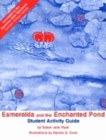 Esmeralda and the Enchanted Pond Student Activity Guide - Book