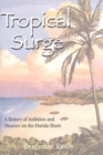 Tropical Surge : A History of Ambition and Disaster on the Florida Shore - Book