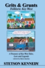 Grits & Grunts : Folkloric Key West - Book