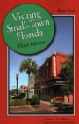 Visiting Small-Town Florida : A Guide to 79 of Florida's Most Interesting Small Towns - Book