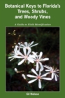 Botanical Keys to Florida's Trees, Shrubs, and Woody Vines - Book