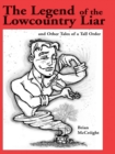 The Legend of the Lowcountry Liar : And Other Tales of a Tall Order - eBook