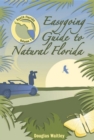 Easygoing Guide to Natural Florida : South Florida - eBook