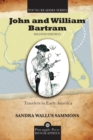 John and William Bartram : Travelers in Early America - Book