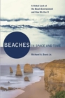 Beaches in Space and Time : A Global Look at the Beach Environment and How We Use It - eBook