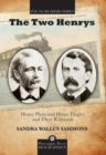 The Two Henrys : Henry Plant and Henry Flagler and Their Railroads - eBook