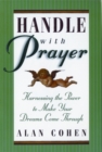 Handle With Prayer : Harnessing the Power to Make Your Dreams Come Through - Book