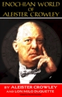 Enochian World of Aleister Crowley : 20th Anniversary Edition - Book