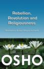 Rebellion, Revolution & Religiousness : Meditation Brings Utopia to Earth: 2nd Revised Edition - Book