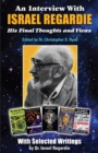 An Interview With Israel Regardie : His Final Thoughts and Views - Book