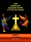 The Complete Golden Dawn System of Magic : Book II - Book