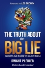 The Truth About the Big Lie : Addicts and Those Who Love Them - Book