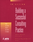 Building A Successful Consulting Practice (In Action Case Study Series) - Book
